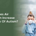 Link Between Air Pollution and Autism Explored in New Study